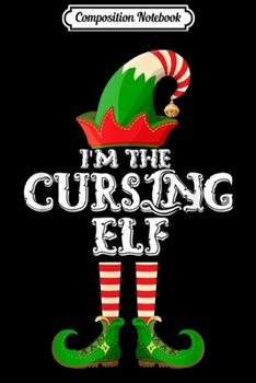 Paperback Composition Notebook: Cursing Elf - Funny Matching Family Group Christmas Gifts Journal/Notebook Blank Lined Ruled 6x9 100 Pages Book