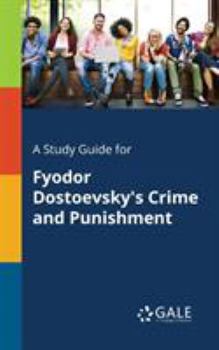 Paperback A Study Guide for Fyodor Dostoevsky's Crime and Punishment Book