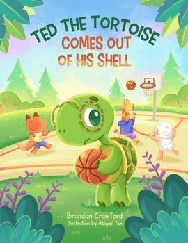 Paperback Ted the Tortoise: Comes Out of His Shell Book