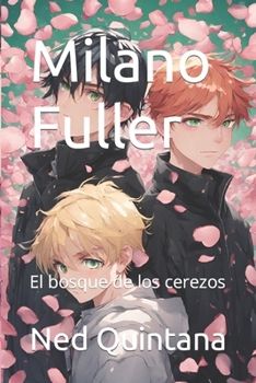 Milano Fuller: El bosque de los cerezos