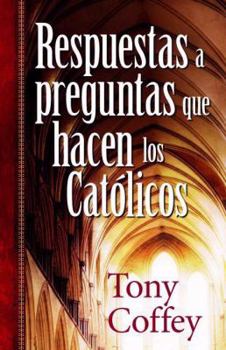 Paperback Respuestas a Preguntas Que Hacen Los Catolicos [Spanish] Book