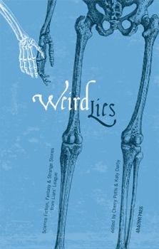 Paperback Weird Lies: Science Fiction, Fantasy & Strange Stories from Liars' League [Old_English] Book