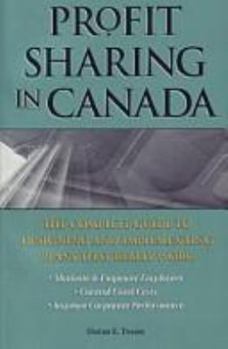 Paperback Profit Sharing in Canada: The Complete Guide to Designing and Implementing Plans that Really Work Book
