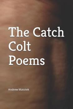 Paperback The Catch Colt Poems Book