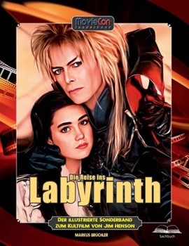 Paperback Die Reise ins Labyrinth: Der illustrierte Sonderband zum Kultfilm von Jim Henson (Ein MovieCon Sonderband): Jim Hensons magisches Filmabenteuer neu en [German] Book