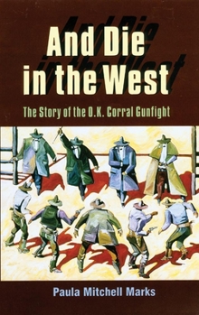 Paperback And Die in the West: The Story of the O.K. Corral Gunfight Book