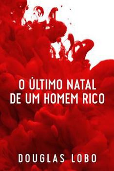 Paperback O Último Natal de um Homem Rico (suspense psicológico, suspense e mistério, policial suspense e mistério) [Portuguese] Book