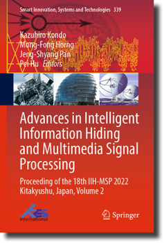 Hardcover Advances in Intelligent Information Hiding and Multimedia Signal Processing: Proceeding of the 18th Iih-Msp 2022 Kitakyushu, Japan, Volume 2 Book