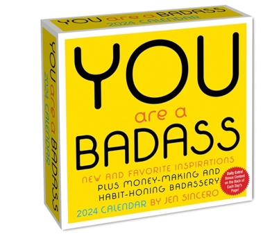 Calendar You Are a Badass 2024 Day-To-Day Calendar: New and Favorite Inspirations Plus Money-Making and Habit-Honing Badassery Book