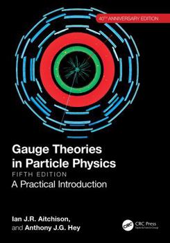 Misc. Gauge Theories in Particle Physics 40th Anniversary Edition: A Practical Introduction, Two Volume Set Book
