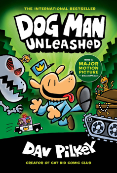 Dog Man Unleashed - Book #2 of the Dog Man