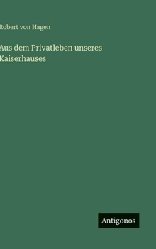 Hardcover Aus dem Privatleben unseres Kaiserhauses [German] Book