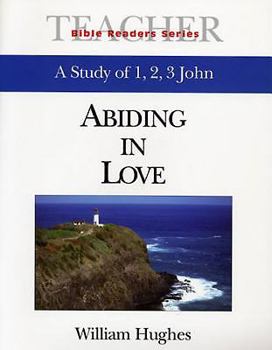 Paperback Abiding in Love Teacher: A Study of 1, 2, 3 John Book