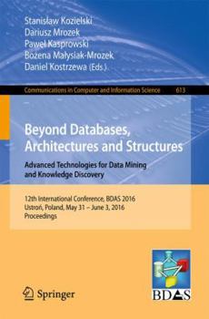 Paperback Beyond Databases, Architectures and Structures. Advanced Technologies for Data Mining and Knowledge Discovery: 12th International Conference, Bdas 201 Book