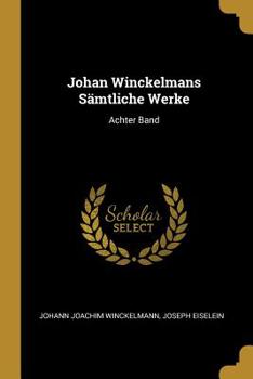 Paperback Johan Winckelmans S?mtliche Werke: Achter Band [German] Book