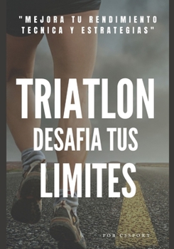 Paperback Triatlón Desafía tus limites [Spanish] Book