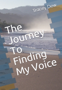 Paperback The Journey To Finding My Voice Book