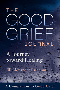 Paperback The Good Grief Journal: A Journey Toward Healing Book