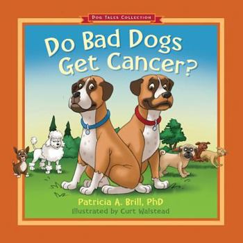 Paperback Do Bad Dogs Get Cancer? Book