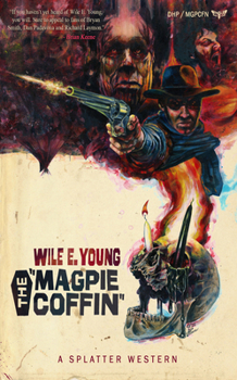 The Magpie Coffin - Book #1 of the Splatter Western