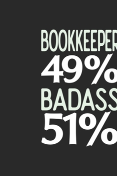 Paperback Bookkeeper 49 % BADASS 51 %: Bookkeeper Notebook - Bookkeeper Journal - 110 SKETCH Paper Pages - 6 x 9 - Handlettering - Logbook Book