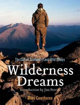 Paperback Wilderness Dreams: The Call of Scotland's Last Wild Places Book