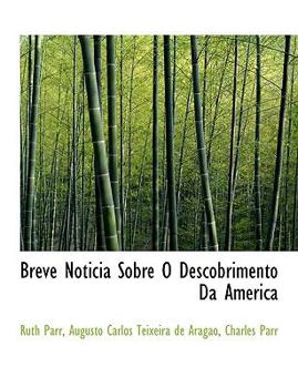 Paperback Breve Noticia Sobre O Descobrimento Da America [Portuguese] [Large Print] Book