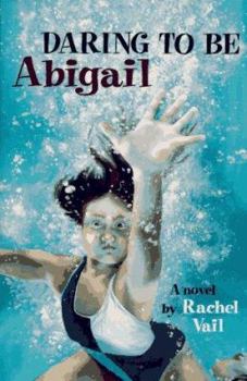 Hardcover Daring to Be Abigail: A Novel Book