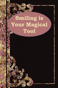 Smiling is Your Magical Tool: 1, 5 minute or longer Journal Notebook for Men with prompts to Express Your Gratitude and Thankfulness. Writing can help you relieve stress and make you smile