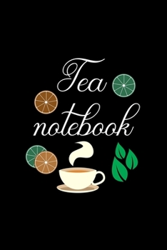 Paperback Tea Notebook: Line Journal, Diary, for Tea Lovers. 110 Story Paper Pages. 6 in x 9 in Cover. Book