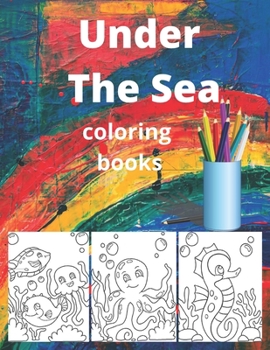 Paperback Under The Sea coloring books: coloring books Book