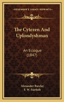 Hardcover The Cytezen and Uplondyshman: An Eclogue (1847) Book