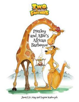 Paperback Presley and Allie's African Barbeque: Two Unlikely Friends Book