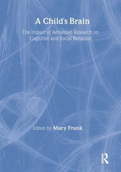 Paperback A Child's Brain: The Impact of Advanced Research on Cognitive and Social Behavior Book