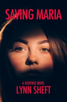 Paperback Saving Maria: A Suspense Novel Book