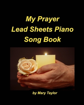 Paperback My Prayer Lead Sheets Piano Song Book: Piano Lead Sheets Fake Book Religious Worship Praise Chords Easy Book