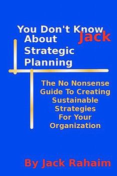 Paperback You Don't Know Jack About Strategic Planning Book