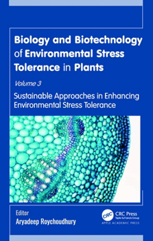 Hardcover Biology and Biotechnology of Environmental Stress Tolerance in Plants: Volume 3: Sustainable Approaches for Enhancing Environmental Stress Tolerance Book