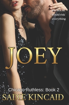 Joey: A Novel - Book #2 of the Chicago Ruthless