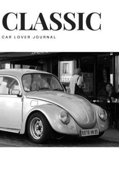 Paperback CLASSIC Car Lover JOURNAL: Simple and elegant Notebook Book