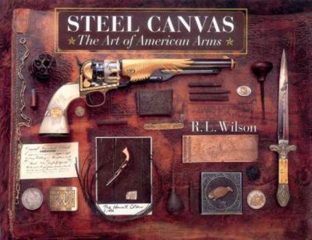 Hardcover Steel Canvas: The Art of American Arms Book