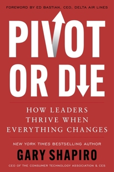 Hardcover Pivot or Die: How Leaders Thrive When Everything Changes Book