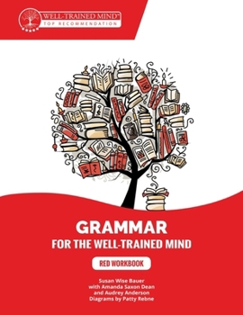 Paperback Red Workbook: A Complete Course for Young Writers, Aspiring Rhetoricians, and Anyone Else Who Needs to Understand How English Works. Book