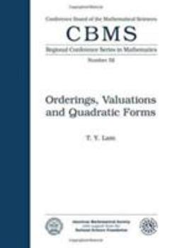 Paperback Orderings, Valuations and Quadratic Forms (C B M S - N S F REGIONAL CONFERENCE SERIES IN APPLIED MATHEMATICS) Book