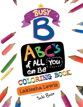 Paperback Busy B ABC's of All You Can Be Coloring Book