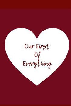 Our First of Everything: Whether you in a long term relationship,engaged,newlywed ,married for years this blank lined journal will be perfect to record all those forever moments