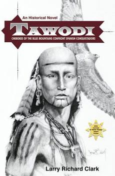 Paperback Tawodi: Cherokee of the Blue Mountains confront Spanish conquistadors Book