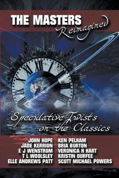 Paperback The Masters Reimagined: A Speculative Fiction Anthology Book