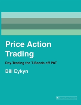Price Action Trading: Day-trading the T-bonds Off PAT