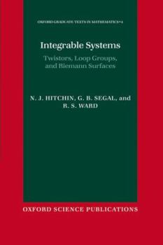 Hardcover Integrable Systems: Twistors, Loop Groups, and Riemann Surfaces Book